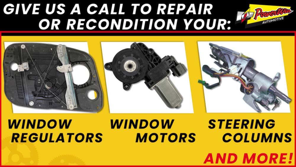Repaired or Reconditioned Window Regulators, Window Motors, Steering Columns