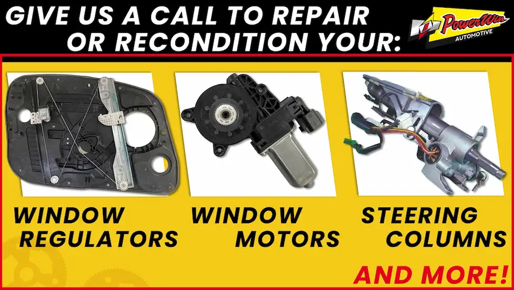 Window Regulators, Window Motors, Steering Columns Repair